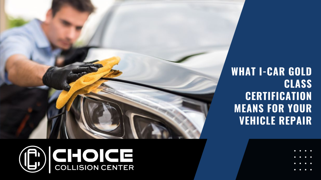 What I-CAR Gold Class Certification Means for Your Vehicle Repair